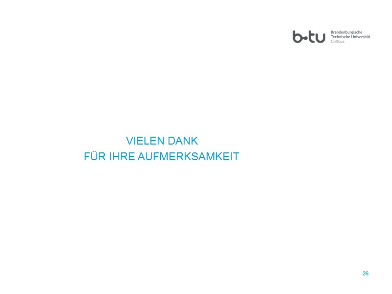 26 26 VIELEN DANK FÜR IHRE AUFMERKSAMKEIT